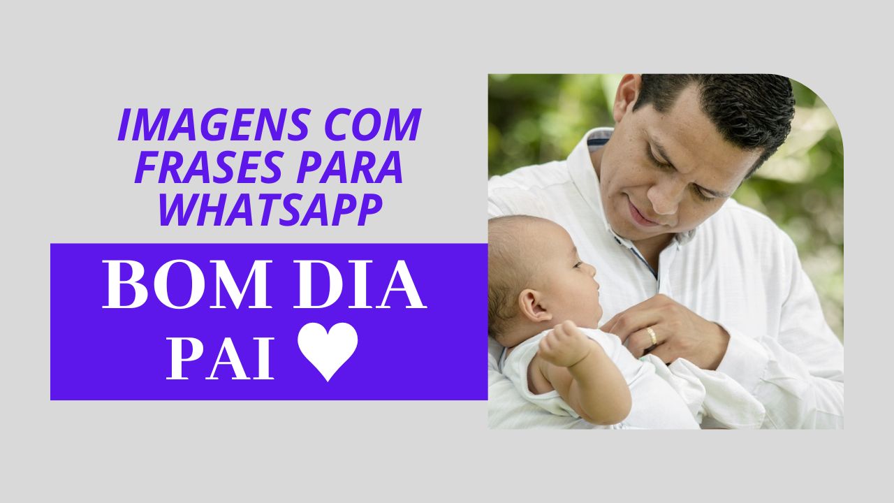Imagens de Bom Dia Pai para WhatsApp