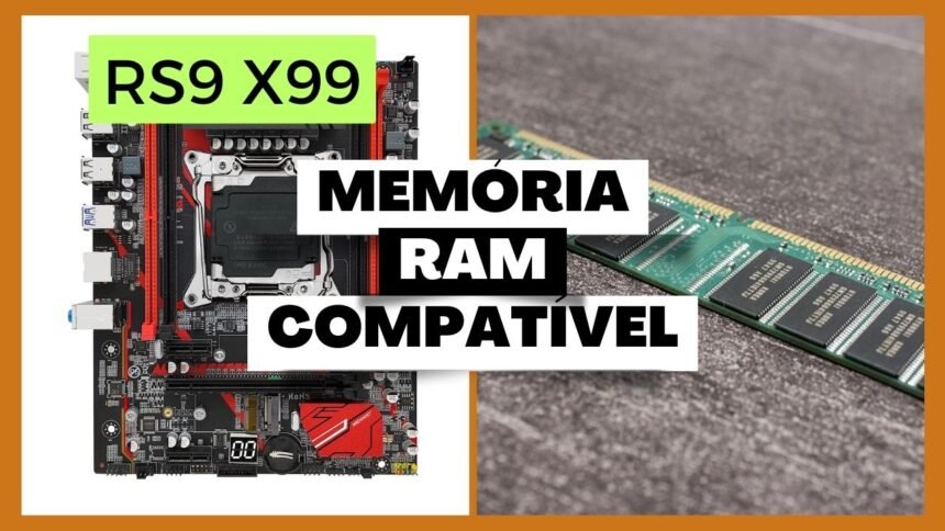 Memória RAM compatível com placa mãe RS9 X99