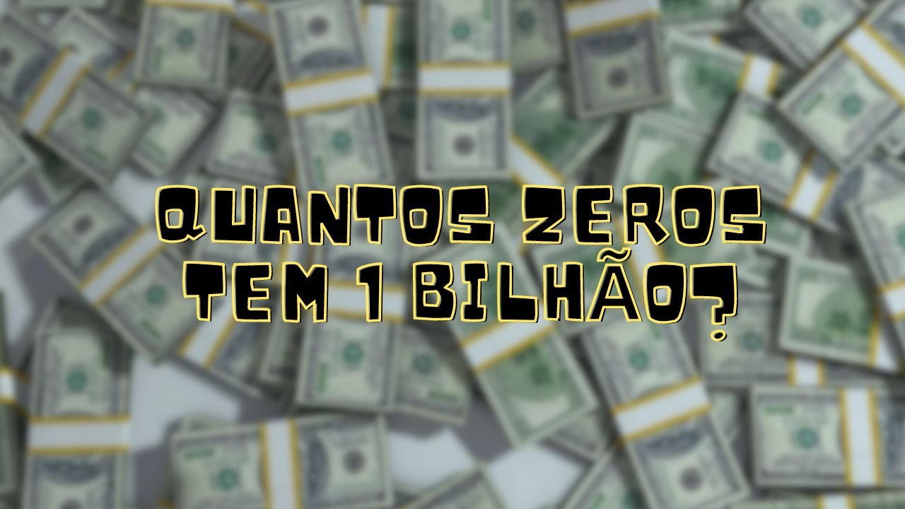 Quantos Zeros Tem Um Bilhão 9 Ou 12 7768