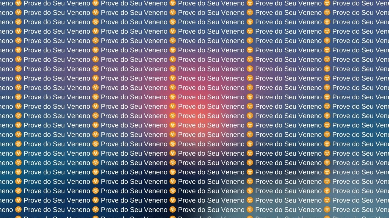 Prove do Seu Veneno Texto para Copiar