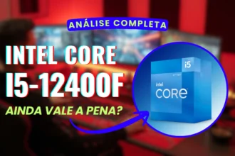 Intel Core i5-12400F ainda vale a pena?