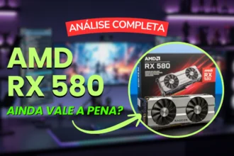 AMD RX 580 ainda vale a pena?